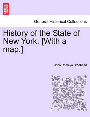 Book cover for History of the State of New York. [With a Map.]