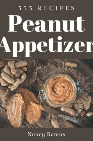 Cover of 333 Peanut Appetizer Recipes