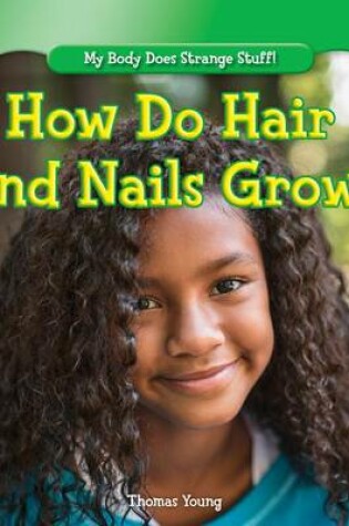 Cover of How Do Hair and Nails Grow?