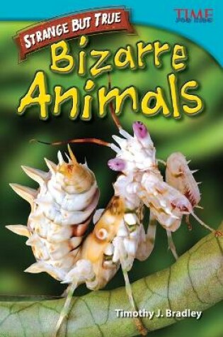 Cover of Strange but True: Bizarre Animals