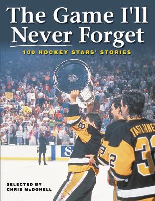 Book cover for Game I'll Never Forget: 100 Hickey Stars' Stories