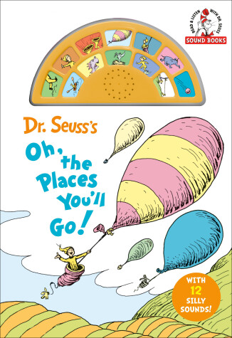 Cover of Dr. Seuss's Oh, the Places You'll Go! with 12 Silly Sounds!