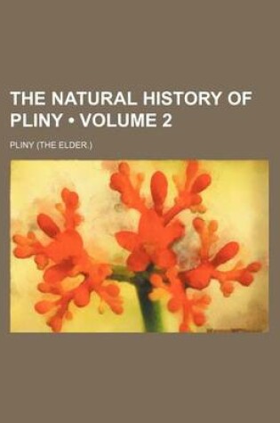 Cover of The Natural History of Pliny (Volume 2)