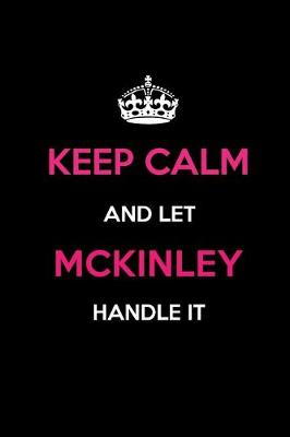 Book cover for Keep Calm and Let McKinley Handle It