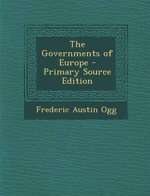 Book cover for The Governments of Europe - Primary Source Edition