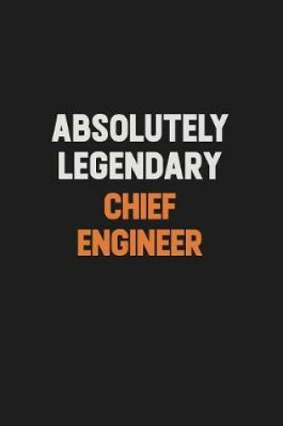 Cover of Absolutely Legendary Chief Engineer