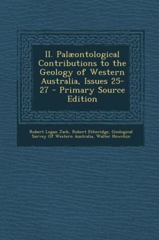 Cover of II. Palaeontological Contributions to the Geology of Western Australia, Issues 25-27