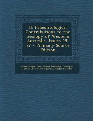 Book cover for II. Palaeontological Contributions to the Geology of Western Australia, Issues 25-27