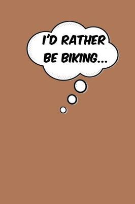 Book cover for I'd Rather Be Biking