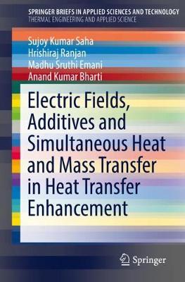 Book cover for Electric Fields, Additives and Simultaneous Heat and Mass Transfer in Heat Transfer Enhancement