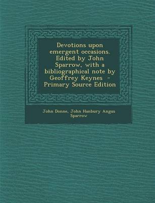 Book cover for Devotions Upon Emergent Occasions. Edited by John Sparrow, with a Bibliographical Note by Geoffrey Keynes - Primary Source Edition
