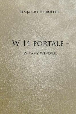 Cover of W 14 Portale - Witamy Windtal