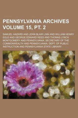 Cover of Pennsylvania Archives Volume 15, PT. 2