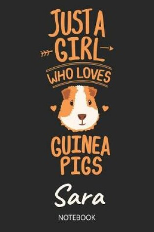 Cover of Just A Girl Who Loves Guinea Pigs - Sara - Notebook