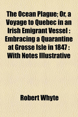 Book cover for The Ocean Plague; Or, a Voyage to Quebec in an Irish Emigrant Vessel