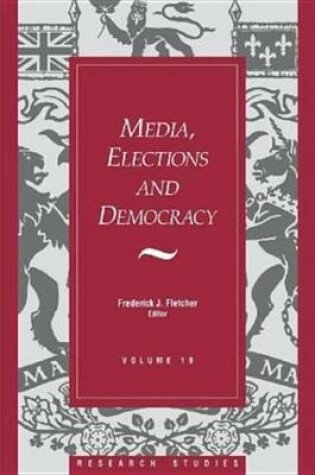 Cover of Media, Elections, and Democracy: Royal Commission on Electoral Reform