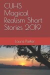 Book cover for CUHS Magical Realism Short Stories 2019