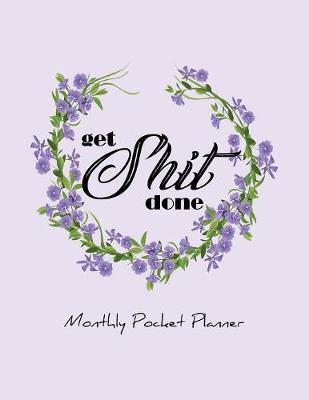 Book cover for Get Shit Done Monthly Pocket Planner