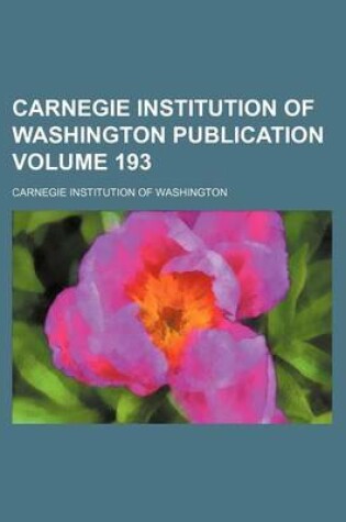 Cover of Carnegie Institution of Washington Publication Volume 193