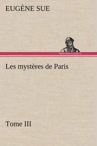 Cover of Les mystères de Paris, Tome III