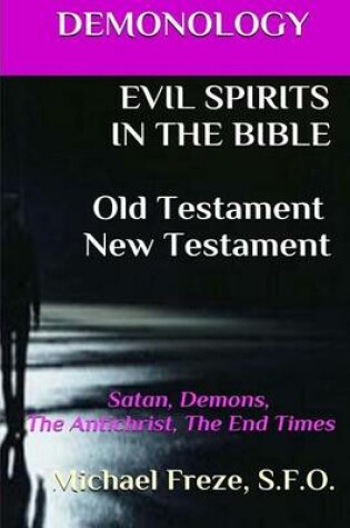 Cover of DEMONOLOGY EVIL SPIRITS IN THE BIBLE Old Testament New Testament