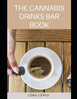 Book cover for The Cannabis Drinks Bar Book