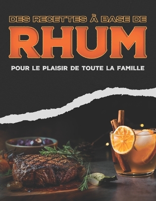 Book cover for Des Recettes À Base de Rhum Pour Le Plaisir de Toute La Famille