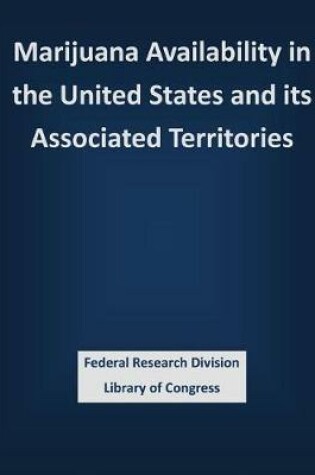 Cover of Marijuana Availability in the United States and its Associated Territories