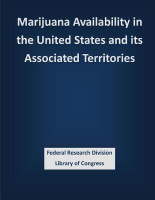 Book cover for Marijuana Availability in the United States and its Associated Territories