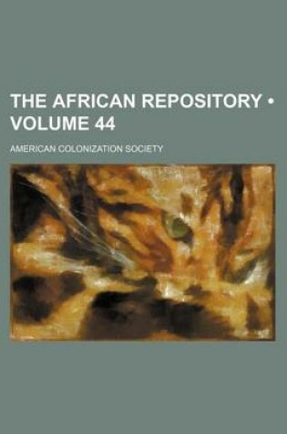 Cover of The African Repository (Volume 44)