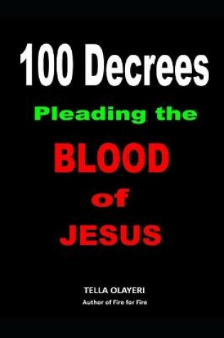 Cover of 100 Decrees Pleading the Blood of Jesus