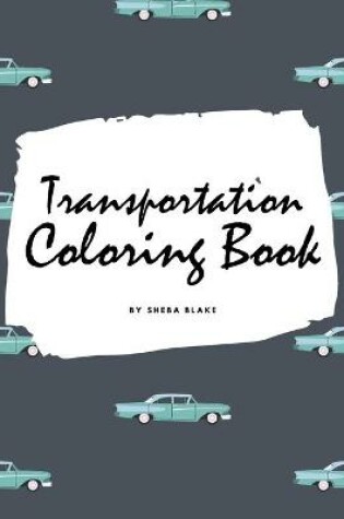 Cover of Transportation Coloring Book for Children (8.5x8.5 Coloring Book / Activity Book)