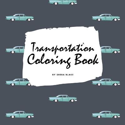 Book cover for Transportation Coloring Book for Children (8.5x8.5 Coloring Book / Activity Book)