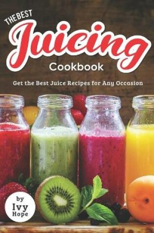 Cover of The Best Juicing Cookbook