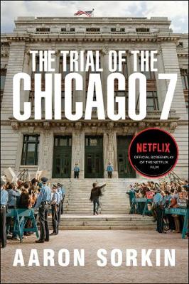 Book cover for The Trial of the Chicago 7: The Screenplay