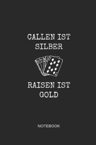 Cover of Callen Ist Silber Raisen Ist Gold Notebook