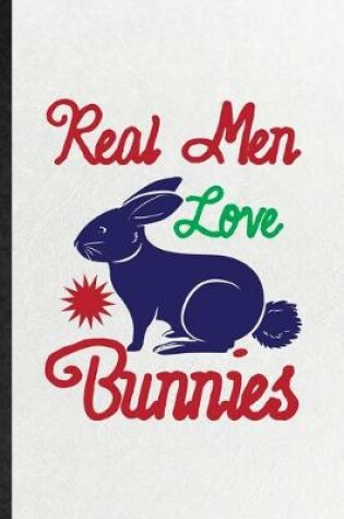 Cover of Real Men Love Bunnies