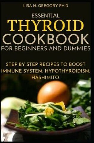 Cover of Essential Thyroid Cookbook for Beginners and Dummies