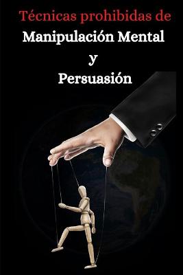 Book cover for Tecnicas prohibidas de manipulacion mental y persuasion