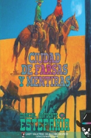 Cover of Ciudad de farsas y mentiras (Colección Oeste)