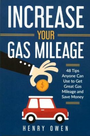 Cover of Increase Your Gas Mileage