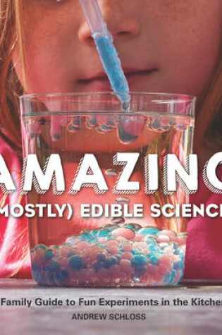 Cover of The Amazing (Mostly) Edible Science Cookbook
