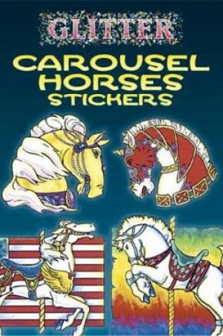 Cover of Glitter Carousel Horses Stickers