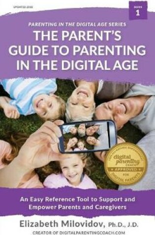 Cover of The Parent's Guide to Parenting in the Digital Age