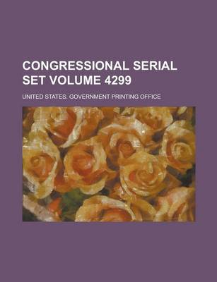 Book cover for Congressional Serial Set Volume 4299