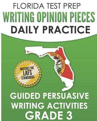 Book cover for Florida Test Prep Writing Opinion Pieces Daily Practice Grade 3