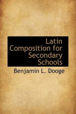 Cover of Latin Composition for Secondary Schools