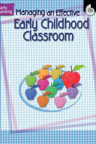 Cover of Managing an Effective Early Childhood Classroom