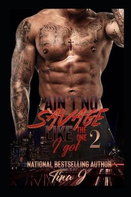 Book cover for Ain't No Savage Like the One I Got 2