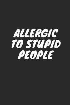 Book cover for Allergic to Stupid People